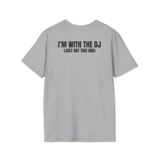 DJ Humor Unisex Softstyle T-Shirt - Perfect for Music Lovers