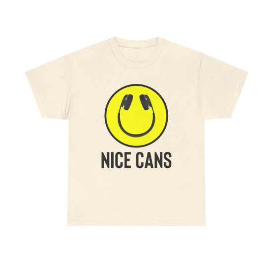 Funny Music Lover Tee - "Nice Cans" Unisex Heavy Cotton Shirt