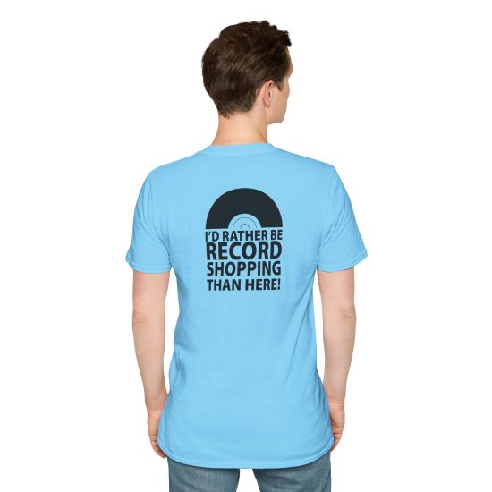 Record Shopping T‑Shirt — “I’d Rather Be Record Shopping Than Here!” Vinyl Lover Tee